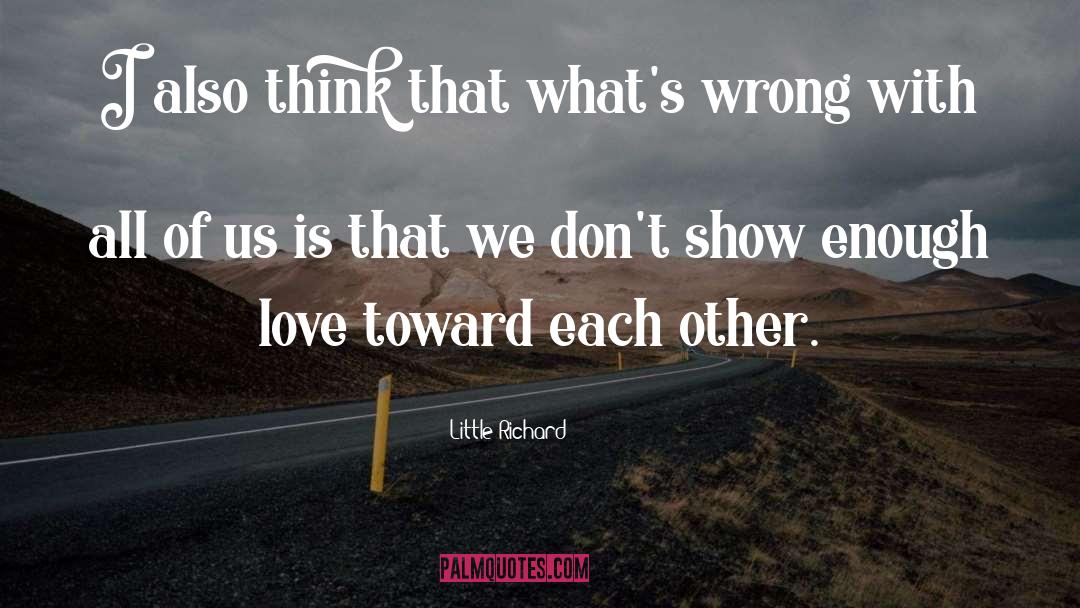 Enough Love quotes by Little Richard