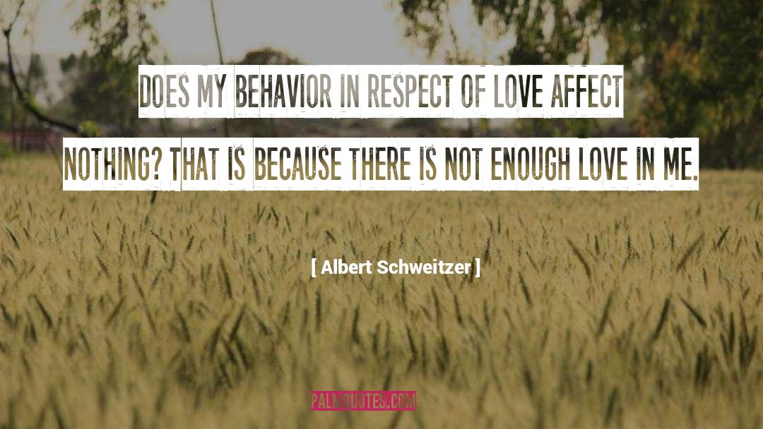 Enough Love quotes by Albert Schweitzer