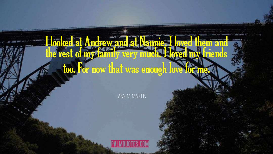 Enough Love quotes by Ann M. Martin