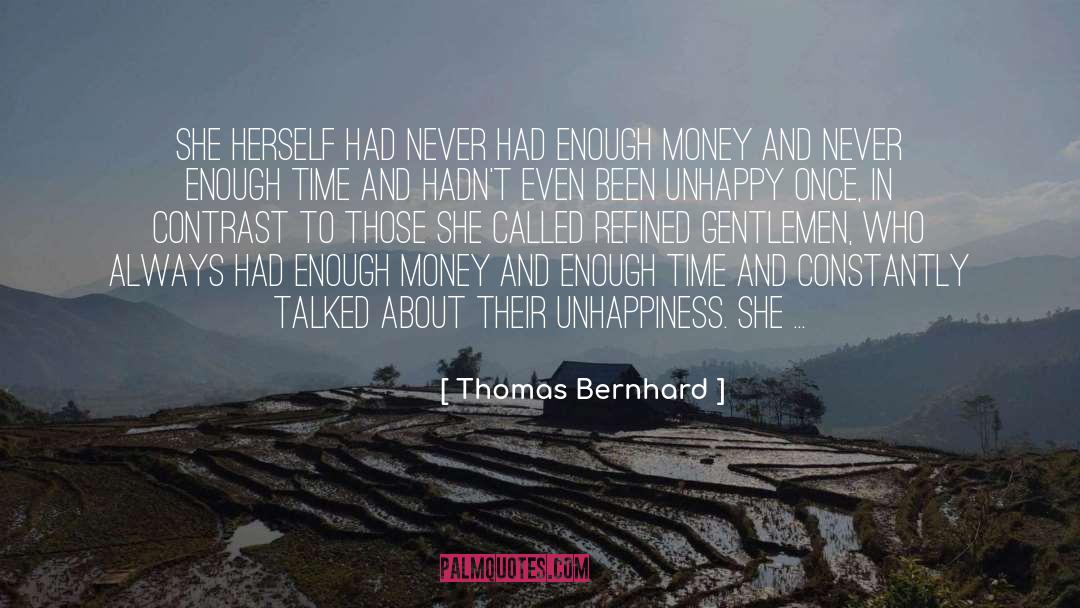 Enough Time quotes by Thomas Bernhard