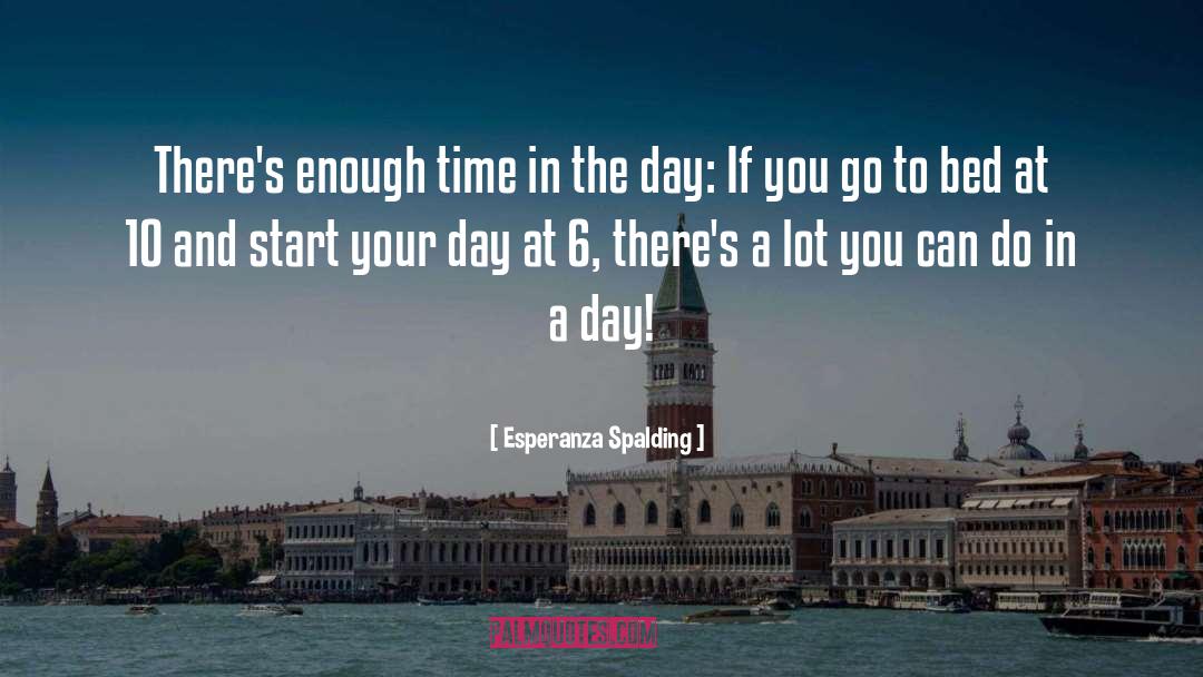 Enough Time quotes by Esperanza Spalding