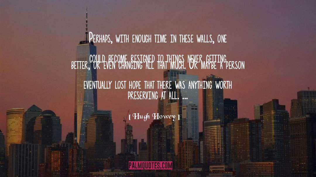 Enough Time quotes by Hugh Howey