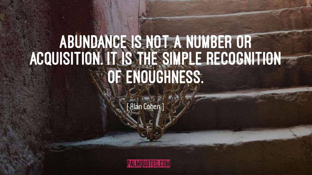 Enoughness quotes by Alan Cohen