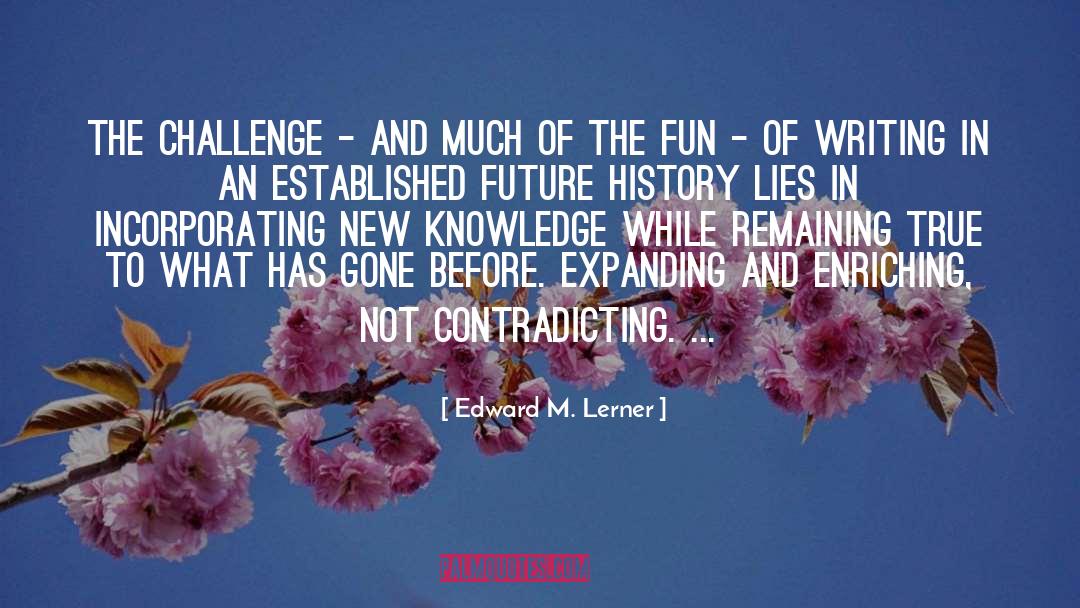 Enriching quotes by Edward M. Lerner