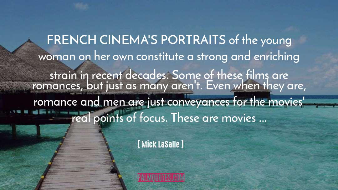 Enriching quotes by Mick LaSalle