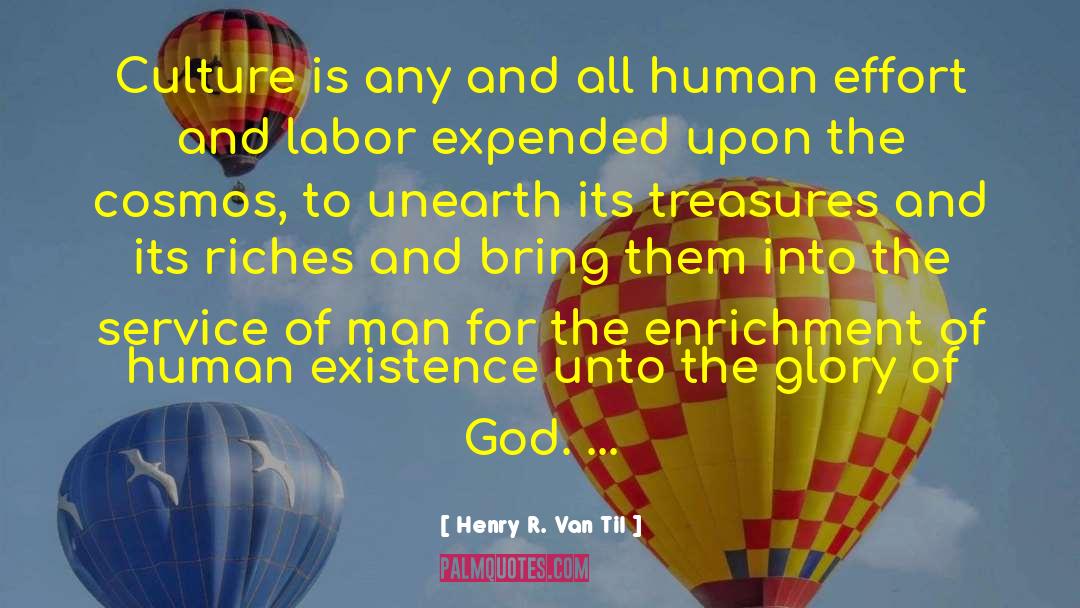 Enrichment quotes by Henry R. Van Til