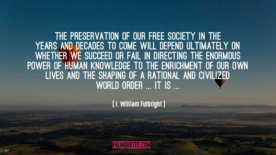 Enrichment quotes by J. William Fulbright