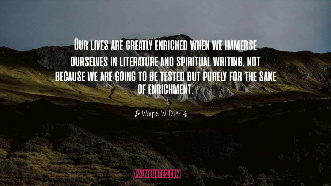 Enrichment quotes by Wayne W. Dyer