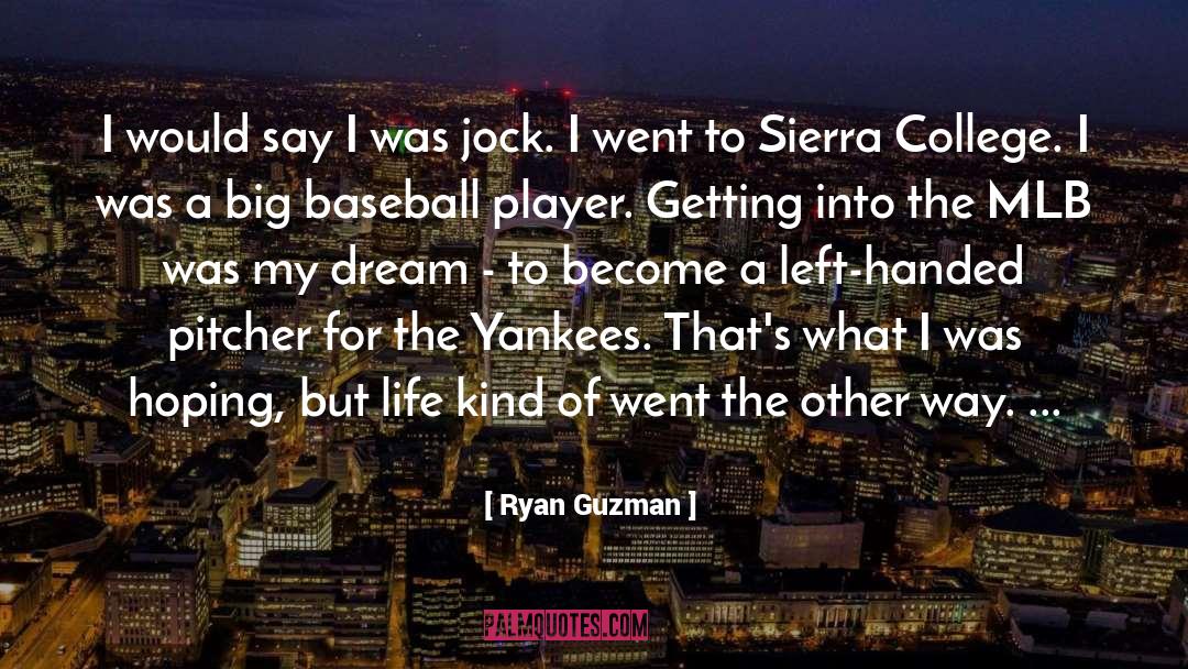 Ensberg In Mlb quotes by Ryan Guzman