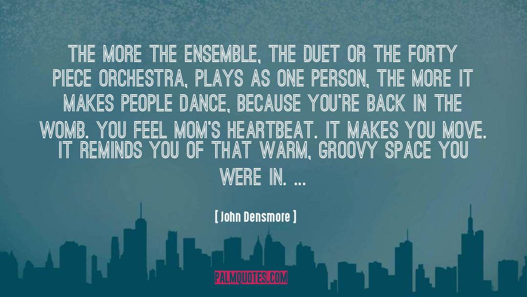 Ensemble quotes by John Densmore