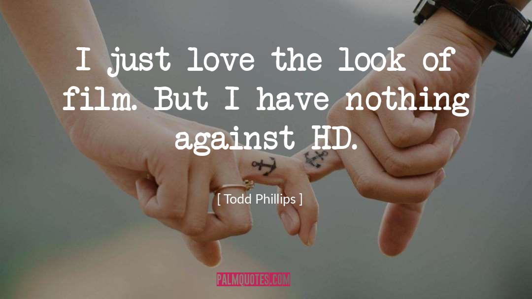 Enseo Hd quotes by Todd Phillips