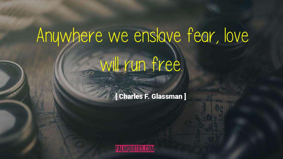 Enslave quotes by Charles F. Glassman