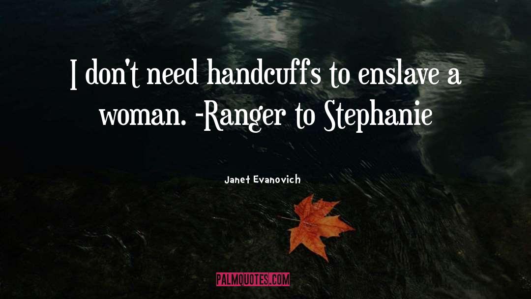 Enslave quotes by Janet Evanovich