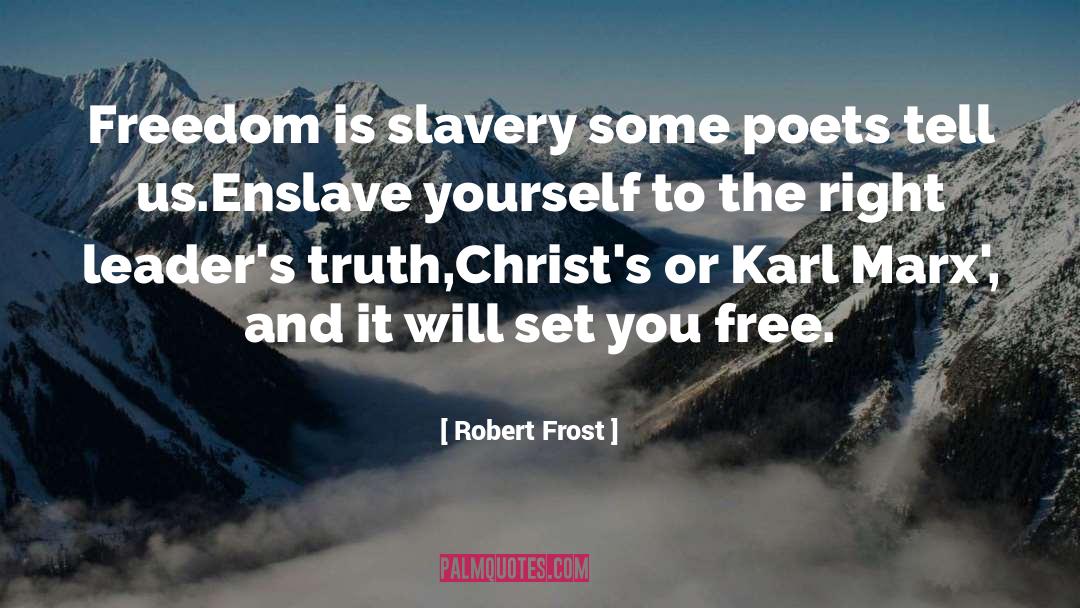Enslave quotes by Robert Frost