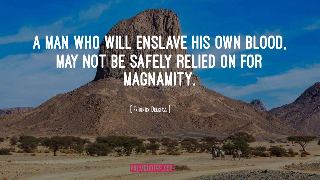 Enslave quotes by Frederick Douglass