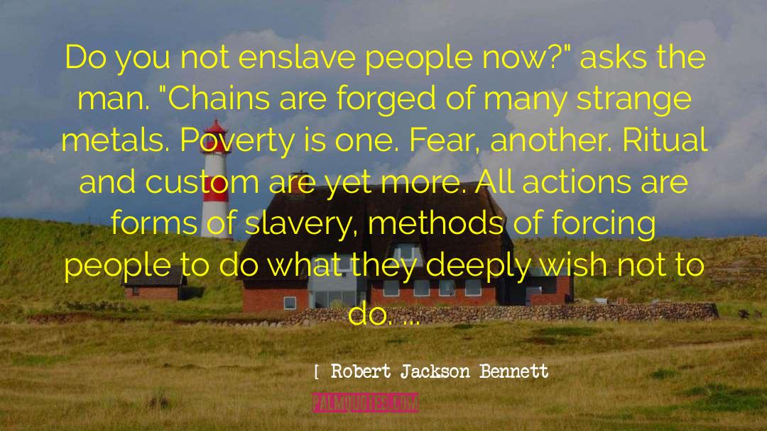 Enslave quotes by Robert Jackson Bennett