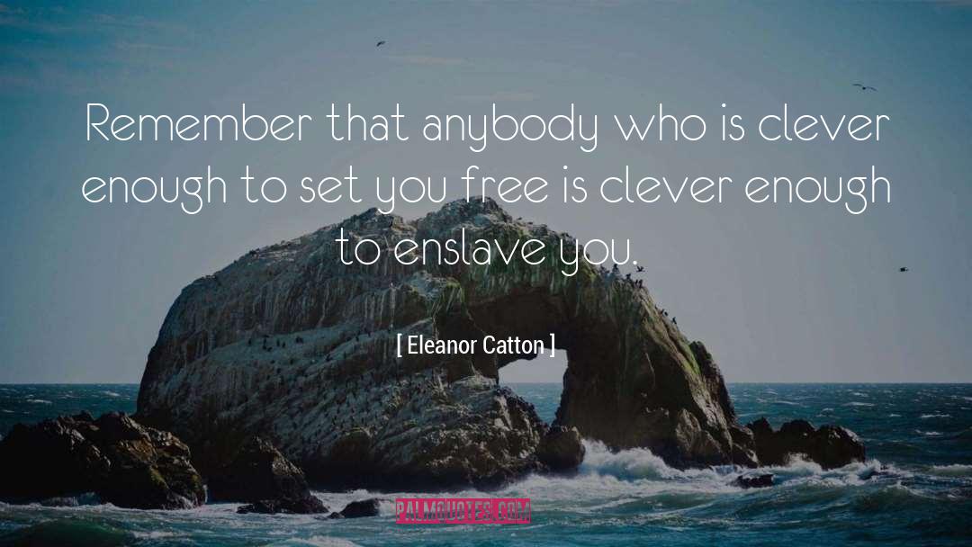 Enslave quotes by Eleanor Catton