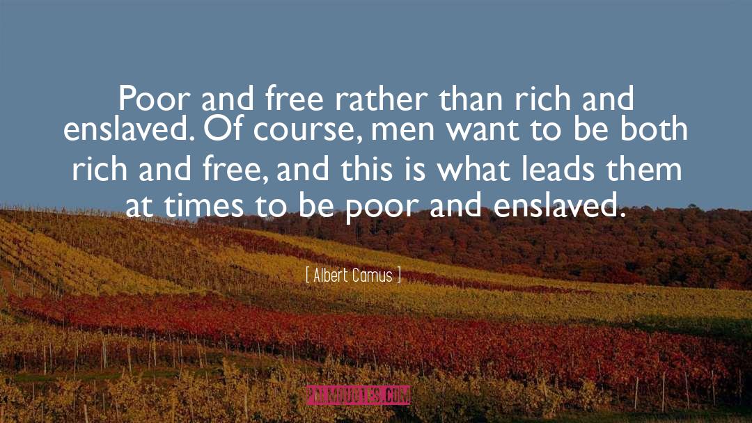 Enslaved quotes by Albert Camus