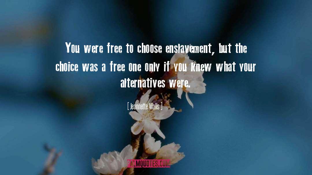Enslavement quotes by Jeannette Walls