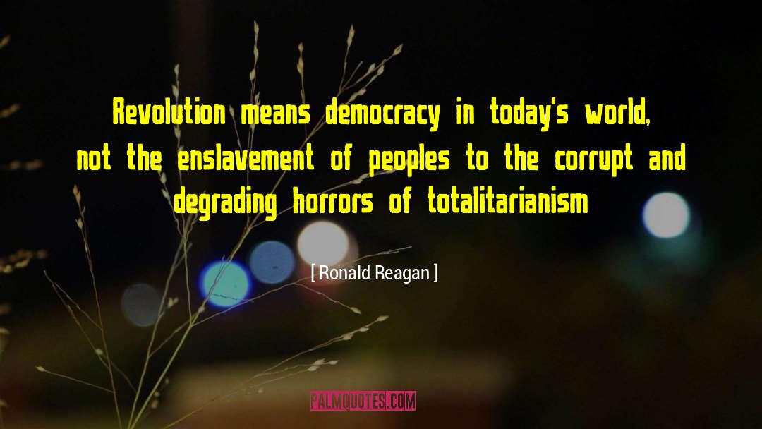 Enslavement quotes by Ronald Reagan