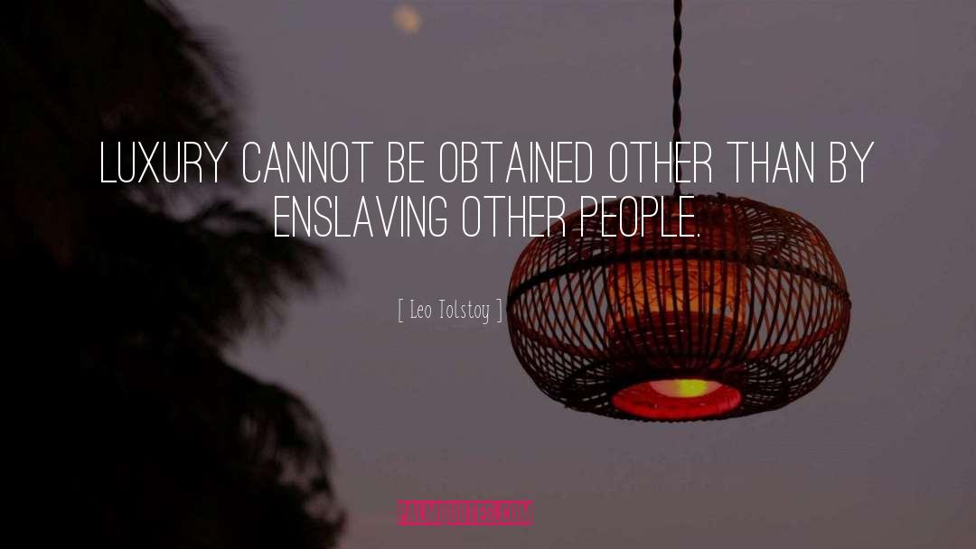 Enslaving quotes by Leo Tolstoy