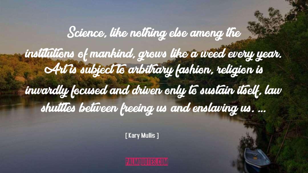 Enslaving quotes by Kary Mullis