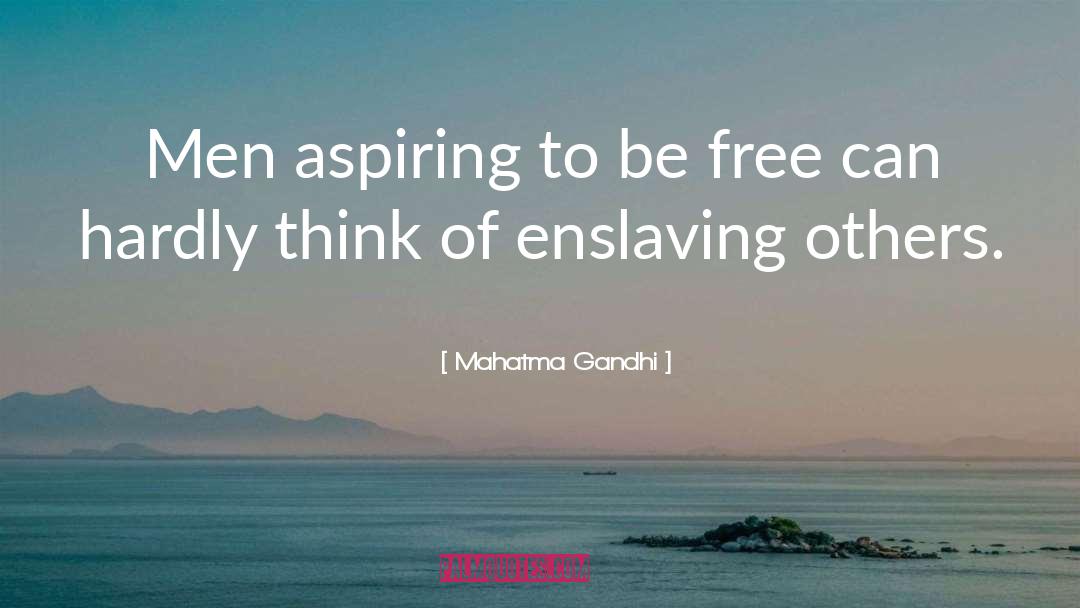 Enslaving quotes by Mahatma Gandhi