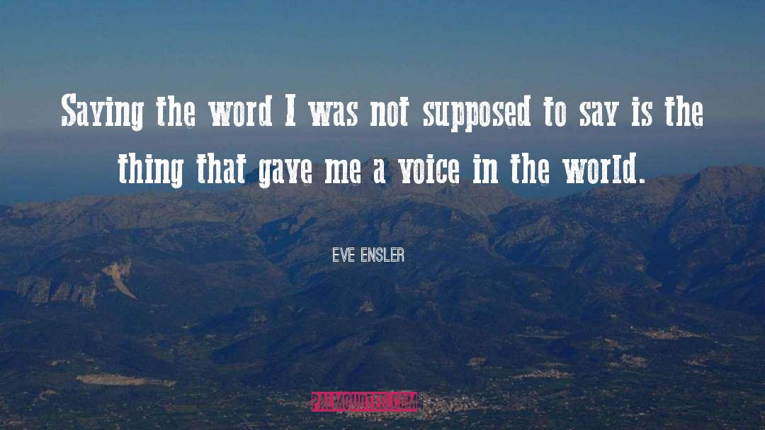 Ensler Eve quotes by Eve Ensler