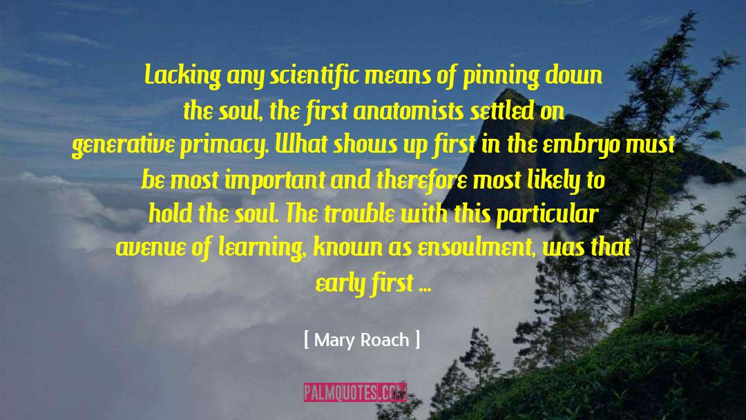 Ensoulment quotes by Mary Roach