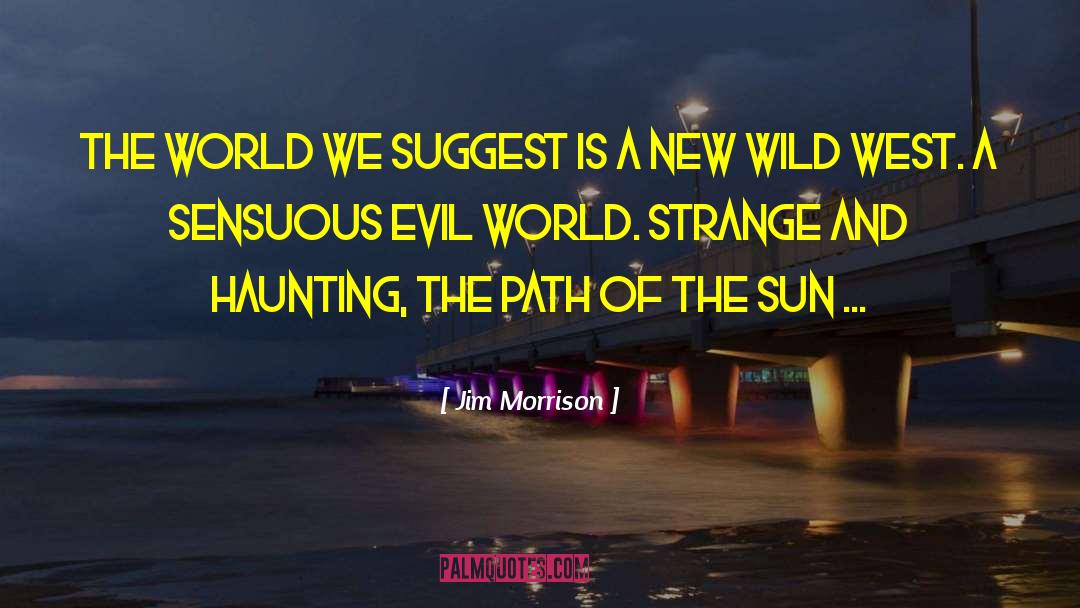 Entangled Indulgence quotes by Jim Morrison