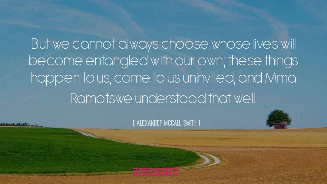 Entangled quotes by Alexander McCall Smith