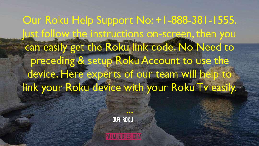 Enter Roku Activate quotes by Our Roku