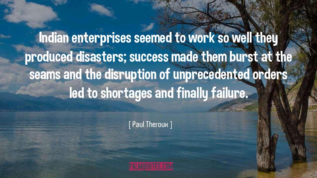 Enterprises quotes by Paul Theroux