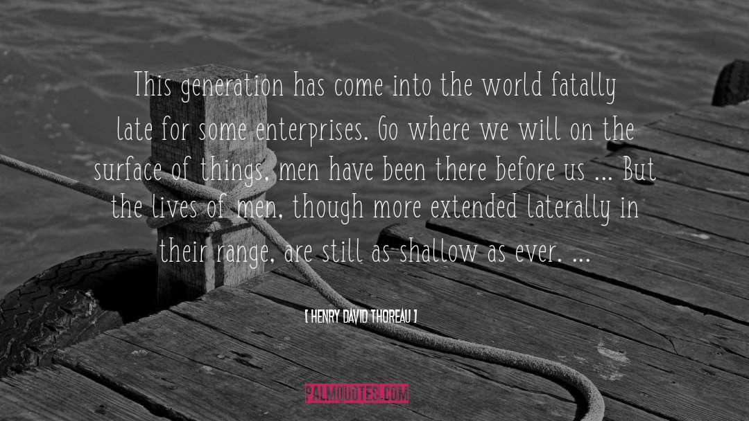 Enterprises quotes by Henry David Thoreau
