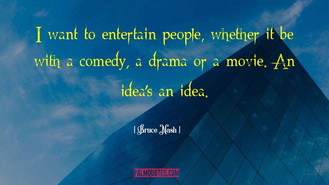 Entertain quotes by Bruce Nash