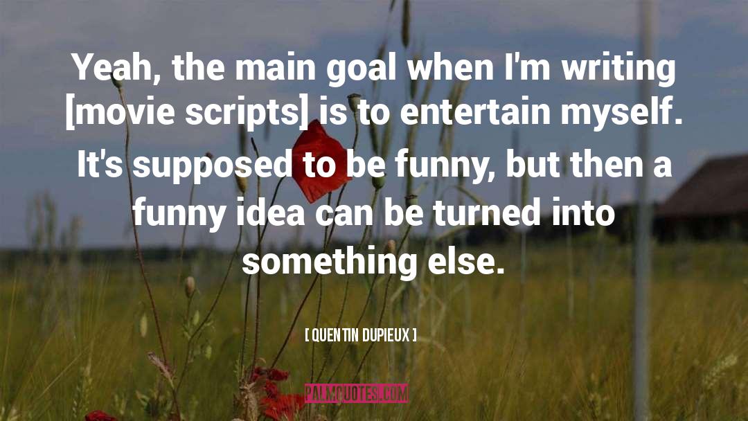 Entertain quotes by Quentin Dupieux