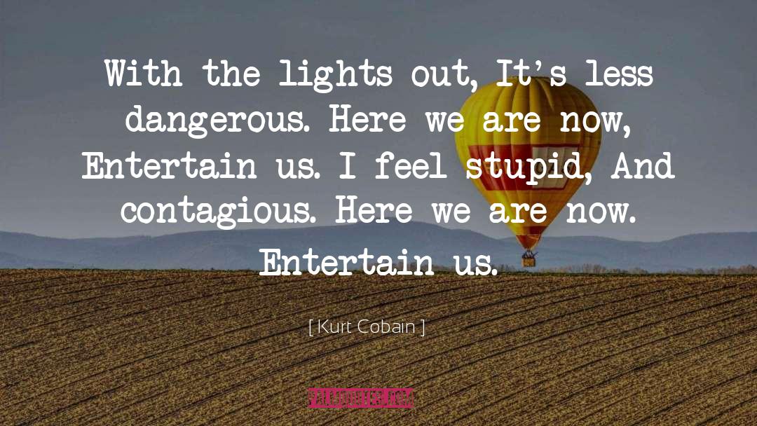 Entertain quotes by Kurt Cobain