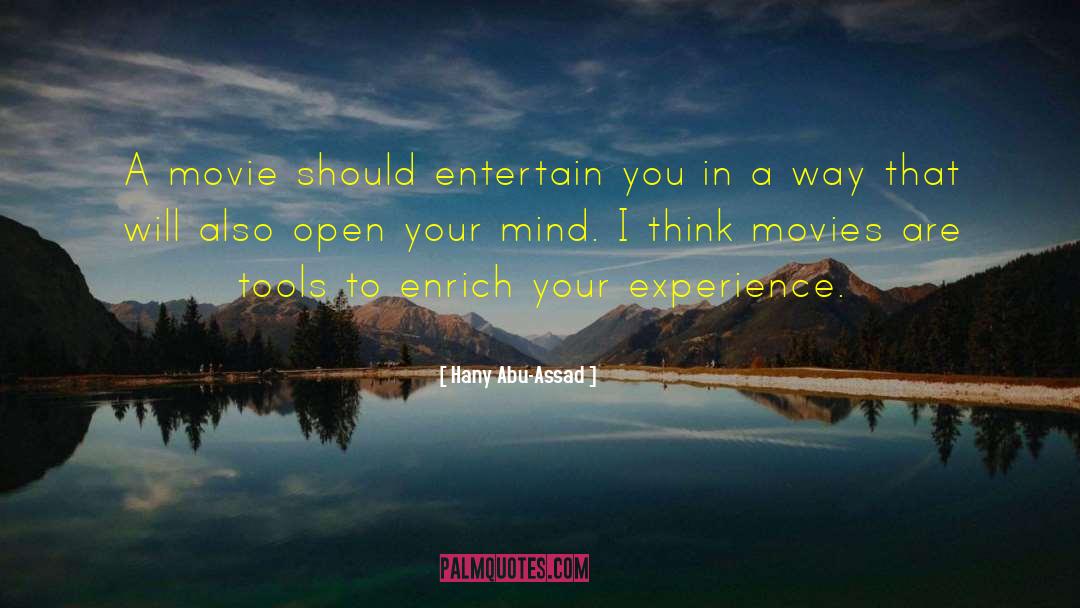 Entertain quotes by Hany Abu-Assad