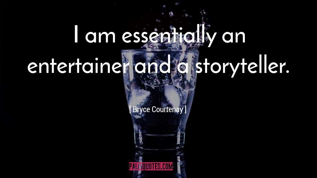 Entertainer quotes by Bryce Courtenay