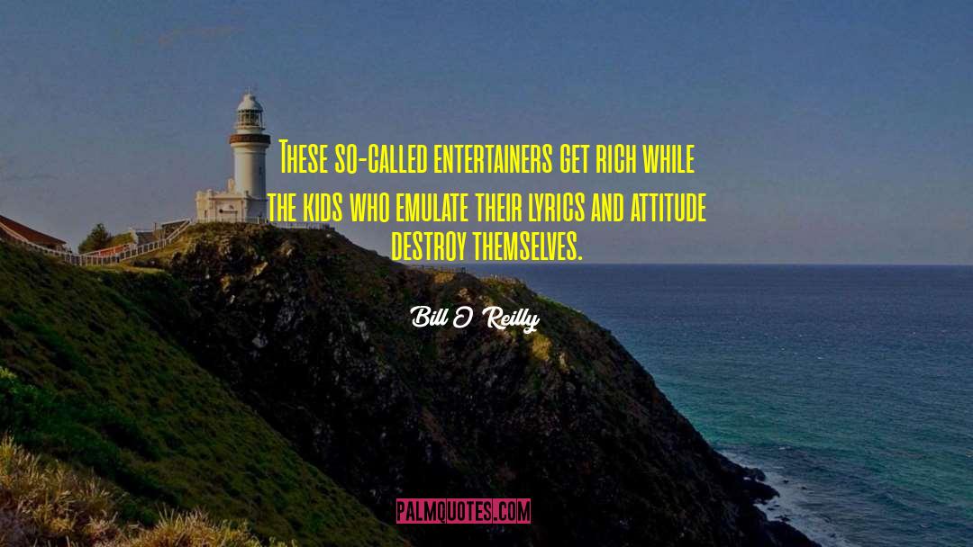 Entertainers quotes by Bill O'Reilly