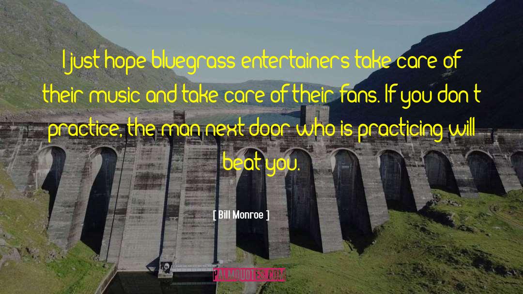 Entertainers quotes by Bill Monroe