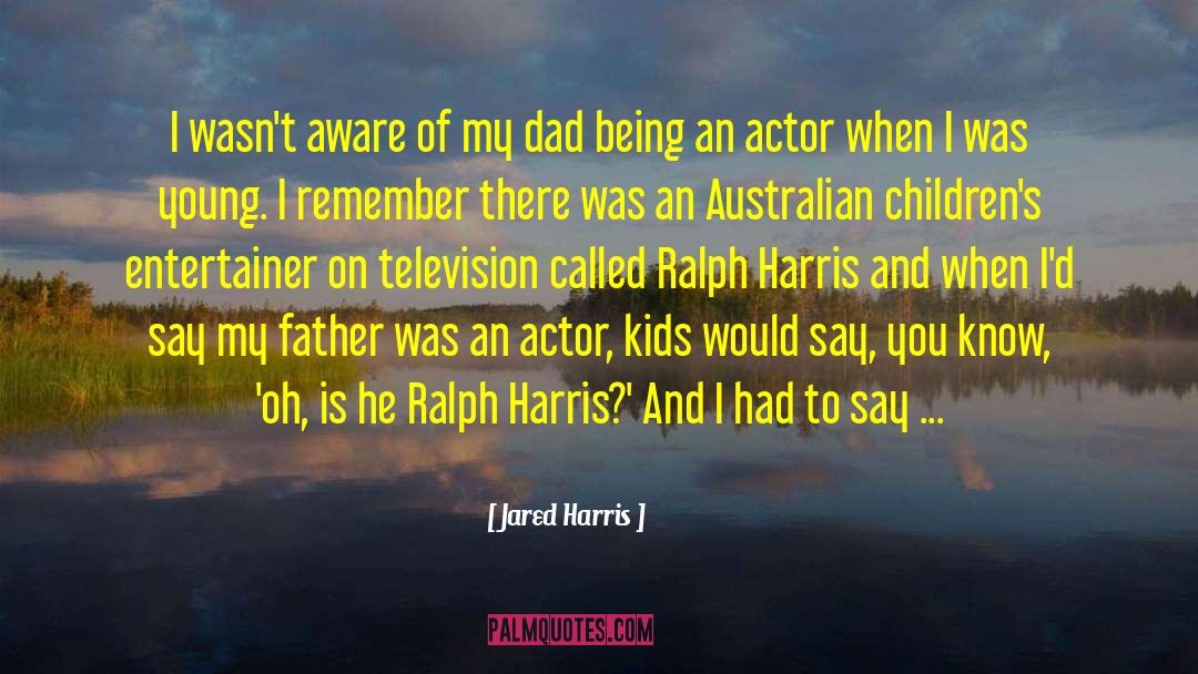 Entertainers quotes by Jared Harris