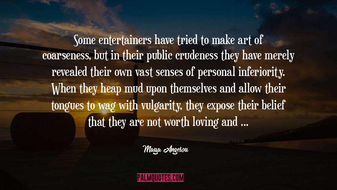 Entertainers quotes by Maya Angelou