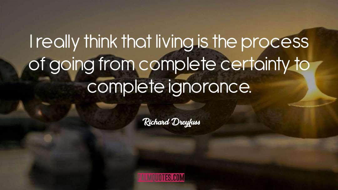 Entertaining Ignorance quotes by Richard Dreyfuss