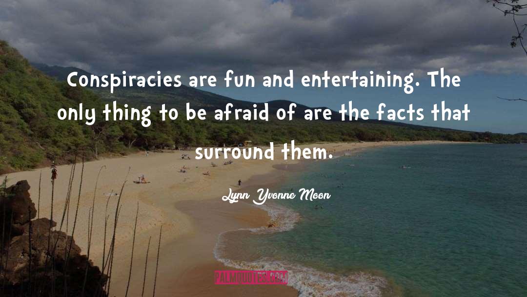 Entertaining quotes by Lynn Yvonne Moon