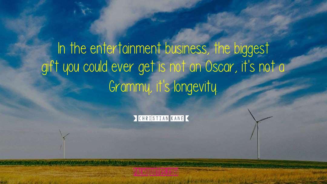 Entertainment Business quotes by Christian Kane