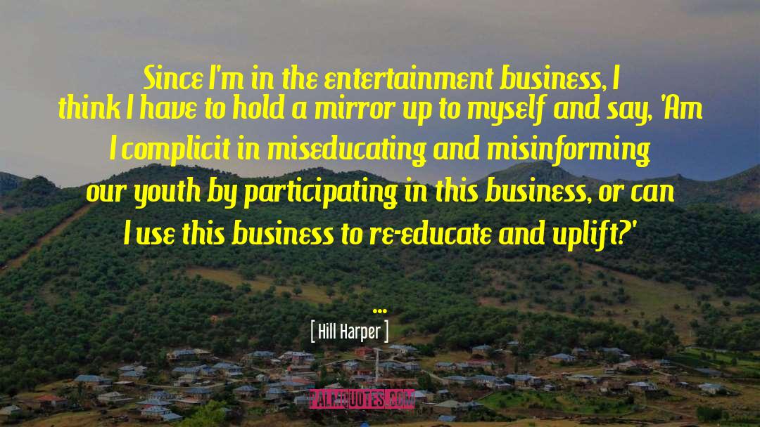 Entertainment Business quotes by Hill Harper