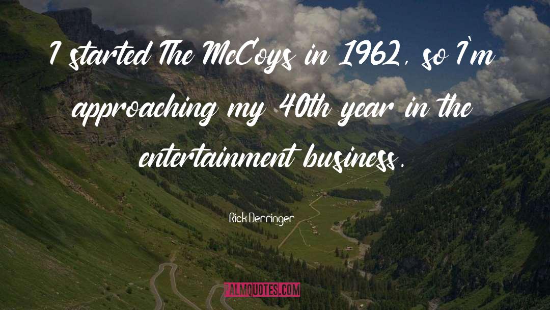 Entertainment Business quotes by Rick Derringer