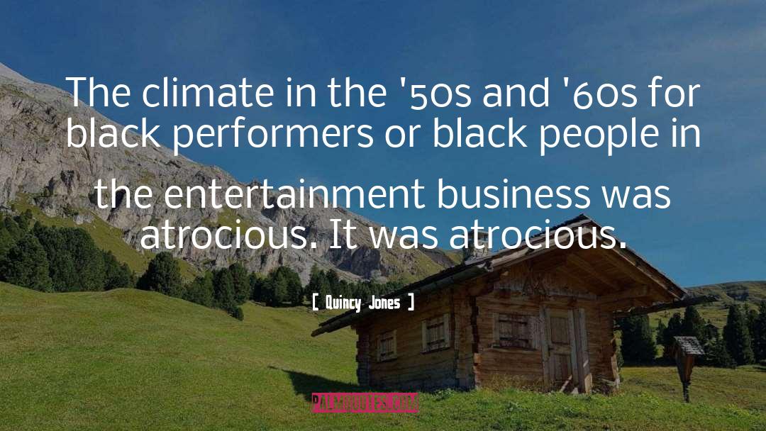 Entertainment Business quotes by Quincy Jones