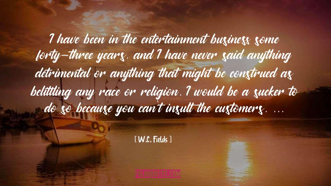 Entertainment Business quotes by W.C. Fields